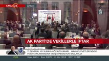 AK Parti'de vekillerle iftar