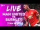 Manchester United vs Burnley LIVE PREMIER LEAGUE TEAM NEWS!