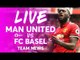 Manchester United vs FC Basel LIVE CHAMPIONS LEAGUE TEAM NEWS STREAM