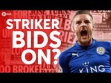 Vardy & More Striker Bids On? Manchester United Transfer News Today! #7