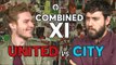 Manchester United vs Manchester City COMBINED XI