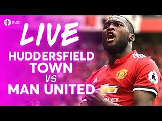Huddersfield Town vs Manchester United LIVE PREMIER LEAGUE TEAM NEWS STREAM