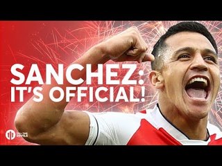 Alexis Sanchez: OFFICIALLY A MANCHESTER UNITED PLAYER!
