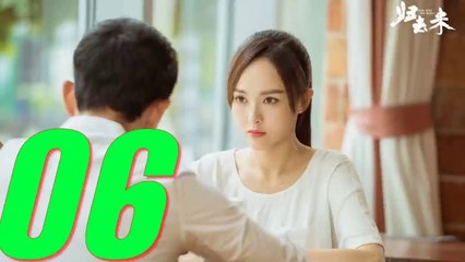 QUY KHỨ LAI - Tập 6 (The Way We Were)Thuyết Minh & VietSub