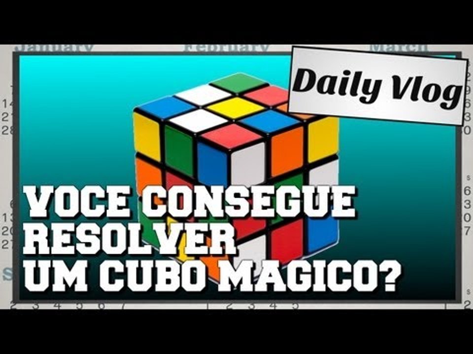 Daily Vlog: Você consegue resolver um cubo mágico?