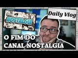 Porque o fim do Canal Nostalgia é ruim pra todos os YouTubers