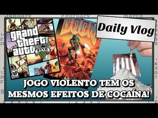 JOGO VIOLENTO TEM OS MESMOS EFEITOS QUE COCAÍNA!
