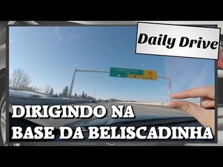 Daily Drive: Dirigindo na base da beliscadinha!