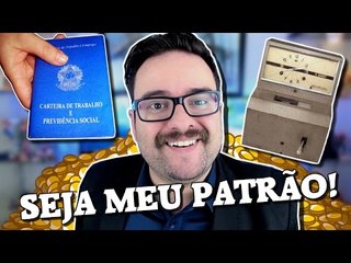 Seja meu Patrão!
