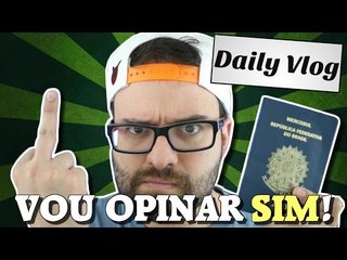 Sou brasileiro, vou opinar SIM!
