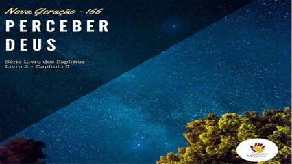 Perceber Deus - NG 166 - Grupo Marcos - Série o Livro dos Espíritos