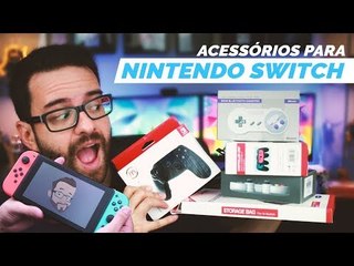 6 acessórios pro Switch que valem a pena!