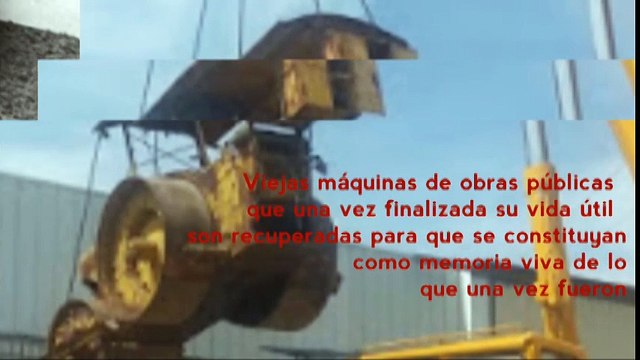 José Mustafá Flores: - RESTAURACIÓN – Viejas máquinas de obras públicas recuperadas