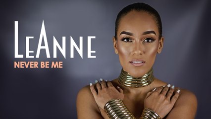 LeAnne - Never Be Me