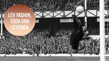 WC 2018: Lev Yashin, la gran leyenda del fútbol ruso