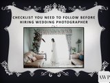 Checklist You Need to Follow Before Hiring Wedding Photographer