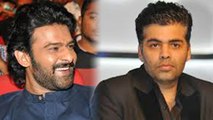 Prabhas REJECTS Karan Johar's film yet again; Here's Reason | FilmiBeat