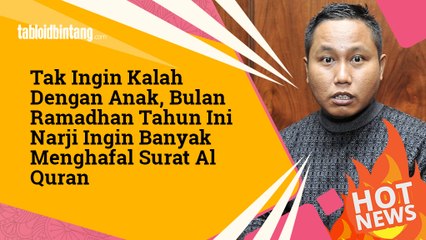 Tak Ingin Kalah Dengan Anak, Bulan Ramadhan Tahun Ini Narji Ingin Banyak Menghafal Surat Al Quran