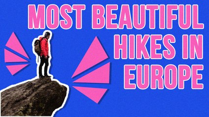 Most Beautiful Hikes In Europe