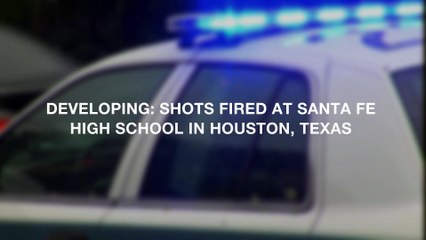 DEVELOPING: Shots Fired at Santa Fe High School, Up to 10 Dead