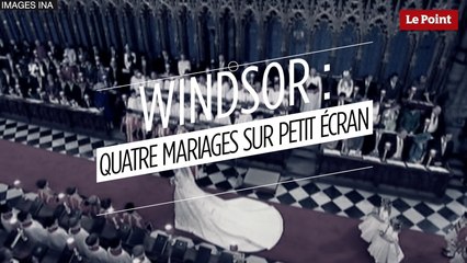 Windsor : 4 mariages sur petit écran