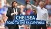 Chelsea - Road to the FA Cup final