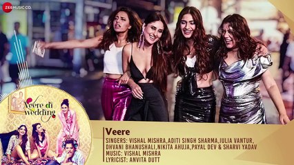 Tải video: Veere - Full Audio | Veere Di Wedding | Kareena Kapoor Khan, Sonam Kapoor Ahuja, Swara & Shikha