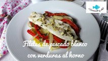 Filetes de PESCADO BLANCO con verduras AL HORNO