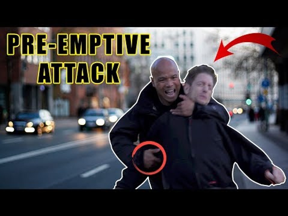 How to Pre-emptive attack in a Street Fight