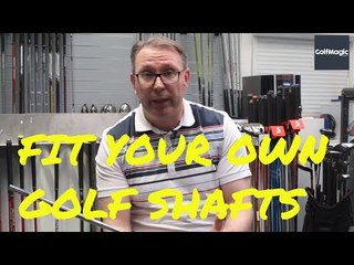 DIY golf shaft fitting: "3 steps to heaven"