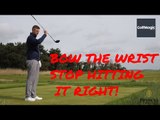 How to bow the wrist to close the clubface - and stop hitting it right!