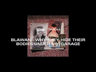 Blawan's Overnight Anthem Why They Hide Their Bodies Under My Garage | Boiler Room Music Documentary