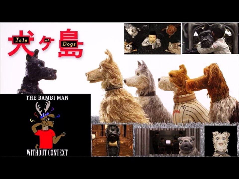 Isle Of Dogs (2018): The Bambi Man Without Context