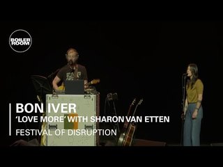 Bon Iver & Sharon Van Etten - Love More - Boiler Room x David Lynch's Festival of Disruption