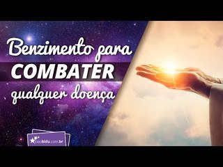 Benzimento para combater qualquer doença | João Bidu