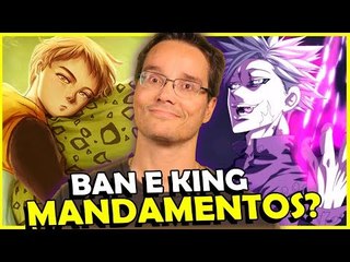 BAN E KING VÃO VIRAR MANDAMENTOS - Nanatsu no Taizai #Teoria