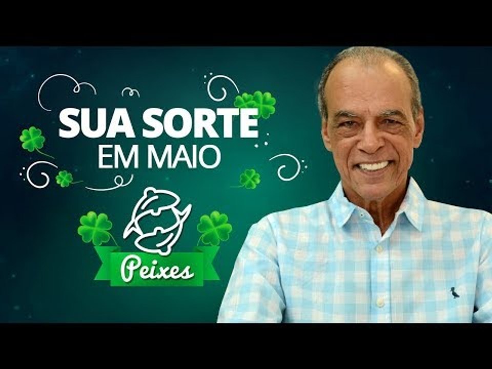Sua Sorte em Maio para Peixes | João Bidu