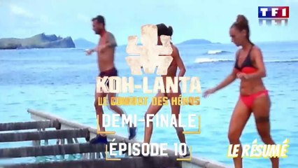 Koh-Lanta  : le résumé de la Demi-Finale | Épisode 10 Le Combat Des Héros | 18/05/2018