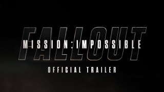 Mission_ Impossible - Fallout (2018) - Official Trailer - Paramount Pictures