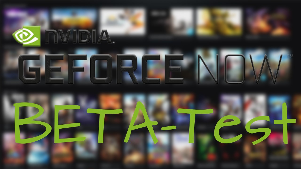 nVidia GeForce Now: Beta-Test [DE | 4K]
