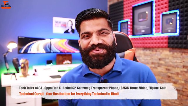 Tech Talks #494 - Oppo Find X, Redmi S2, Samsung Transparent Phone, LG V35, Drone Video, Flipkart Technical Guruji