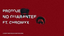 Protoje - No Guarantee ft. Chronixx (Official Audio)