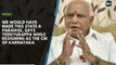 We would have made this state a paradise, says Yeddyurappa while resigning as the CM of Karnataka