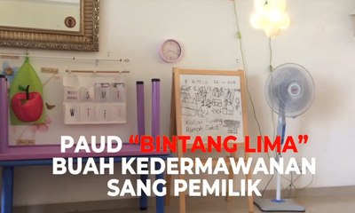 PAUD “Bintang Lima” Buah Kedermawanan Sang Pemilik