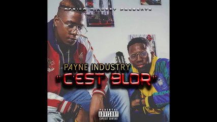 Payne Industry C'est Blor - Prod by Tamsir