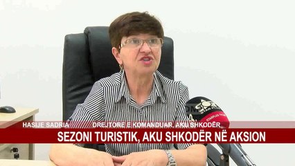 SEZONI TURISTIK, AKU SHKODËR NË AKSION