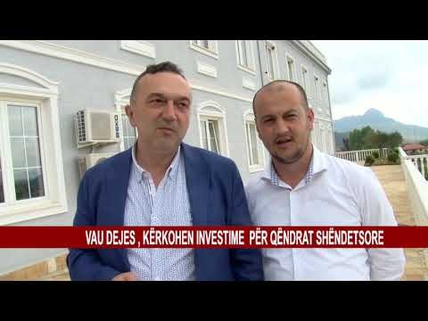 VAU DEJES , KËRKOHEN INVESTIME PËR QËNDRAT SHËNDETSORE
