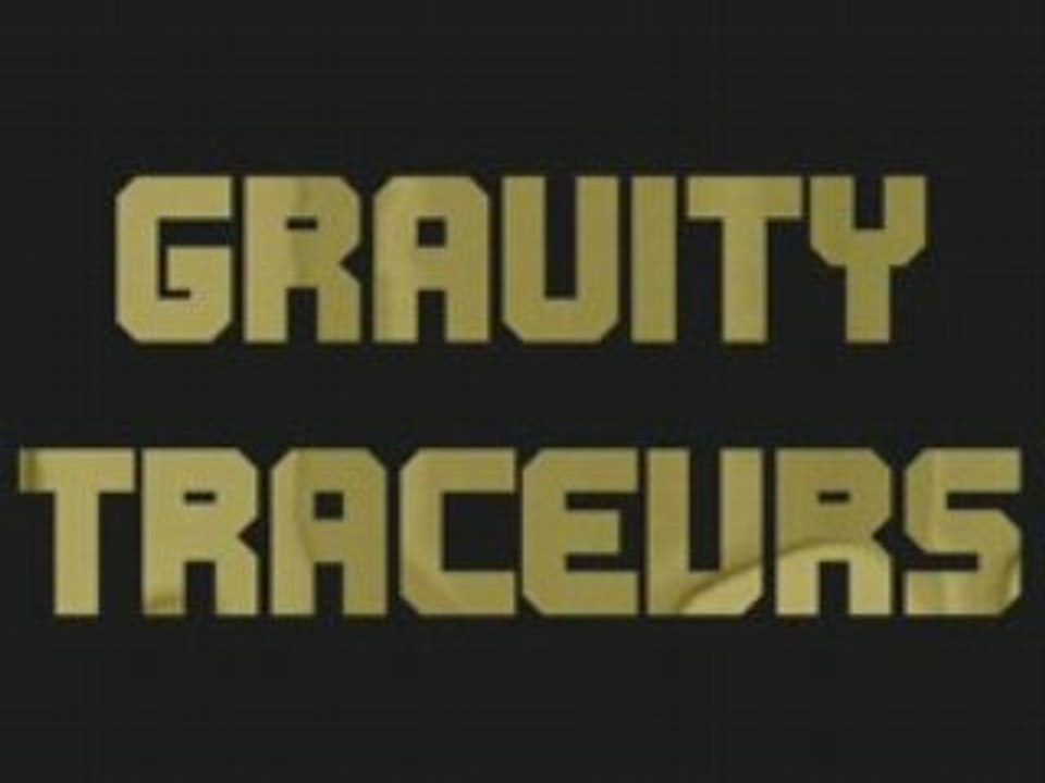 GRAVITY TRACEURS