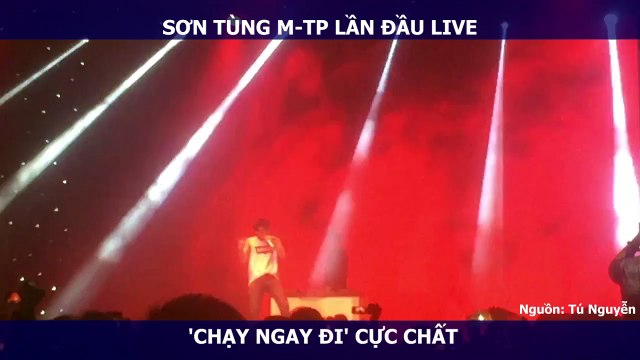 Fan phát cuồng với màn trình diễn live Chạy Ngay Đi của Sơn Tùng: Nhạc sầu nhưng luôn ngầu nha