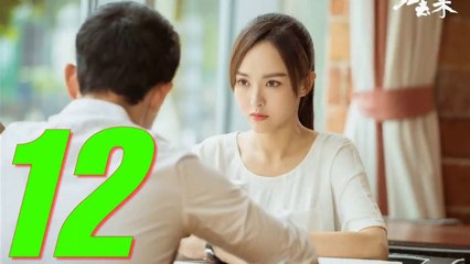 QUY KHỨ LAI - Tập 12 (The Way We Were)Thuyết Minh & VietSub